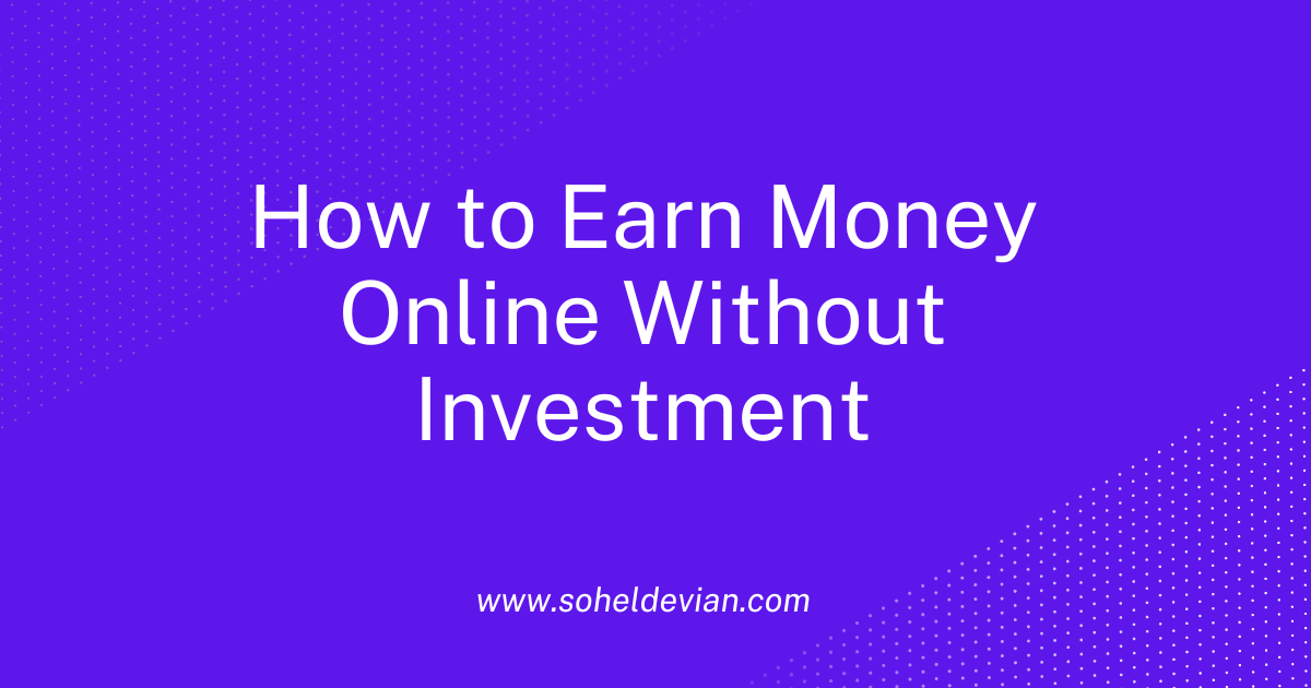 Earn Money Online Without Investment